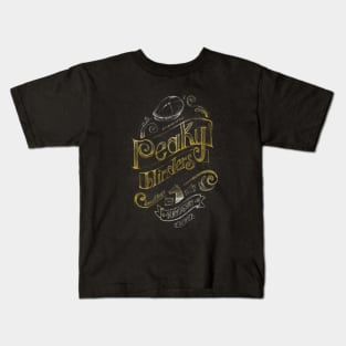 By order of the Peaky Blinders! Kids T-Shirt